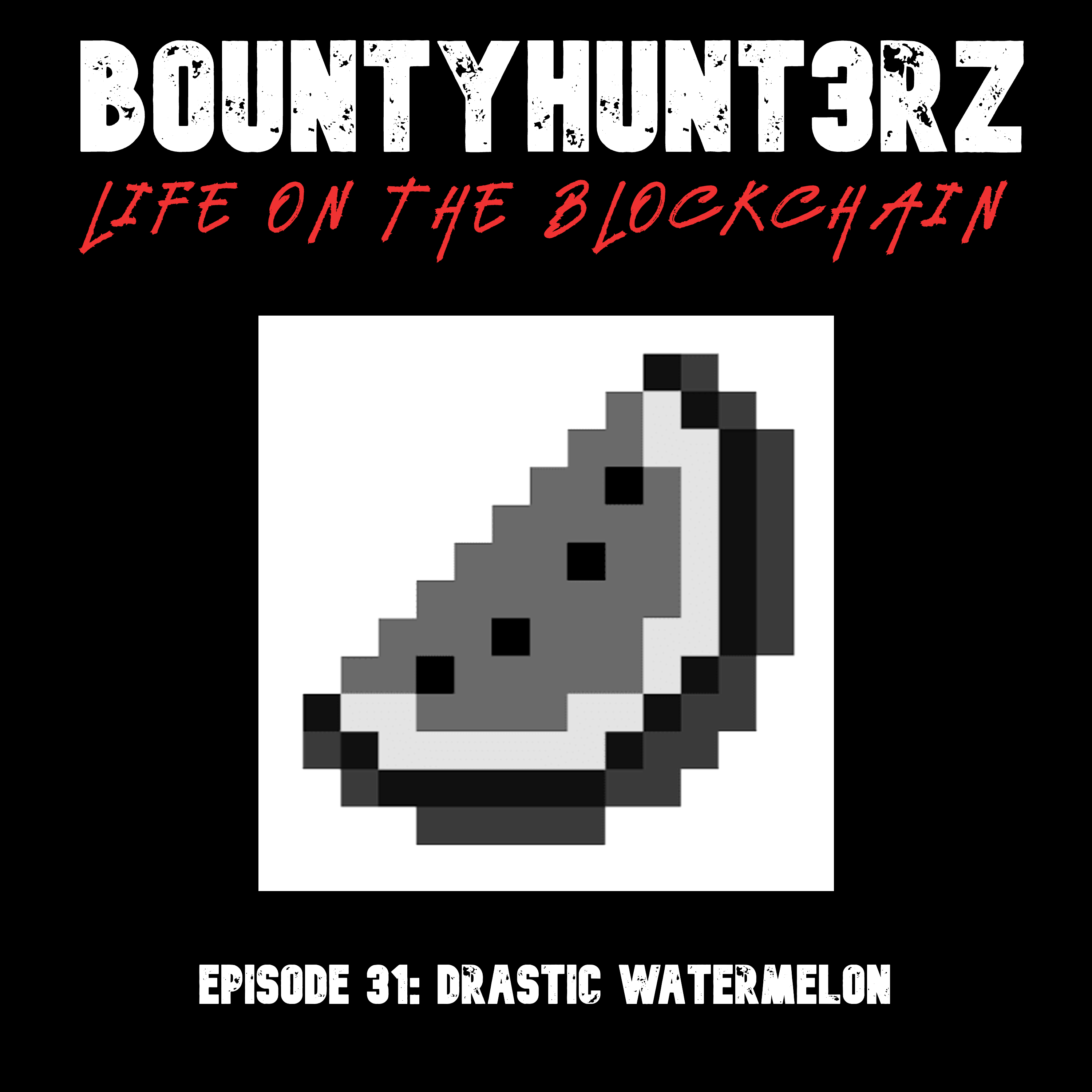 Episode 31 - drastic watermelon episode artwork