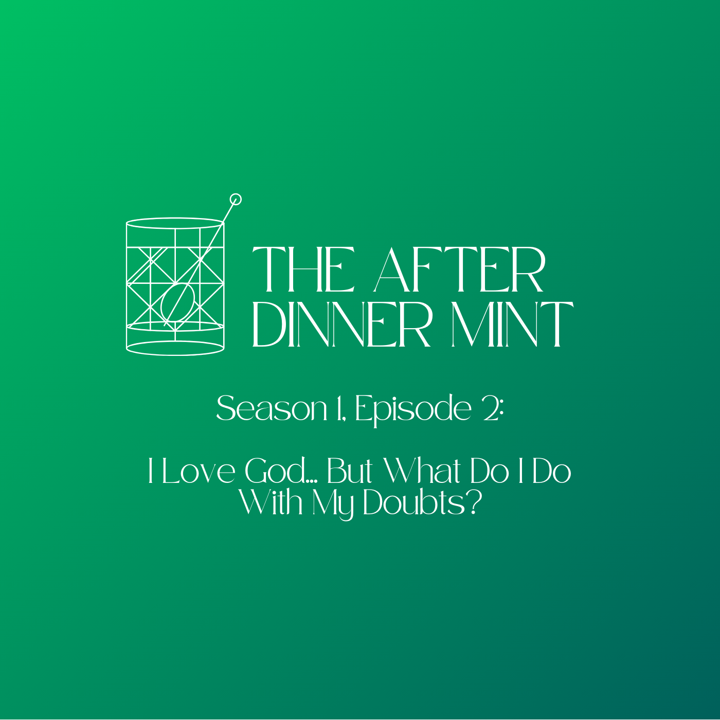 I Love God... But What Do I Do With My Doubts? episode artwork