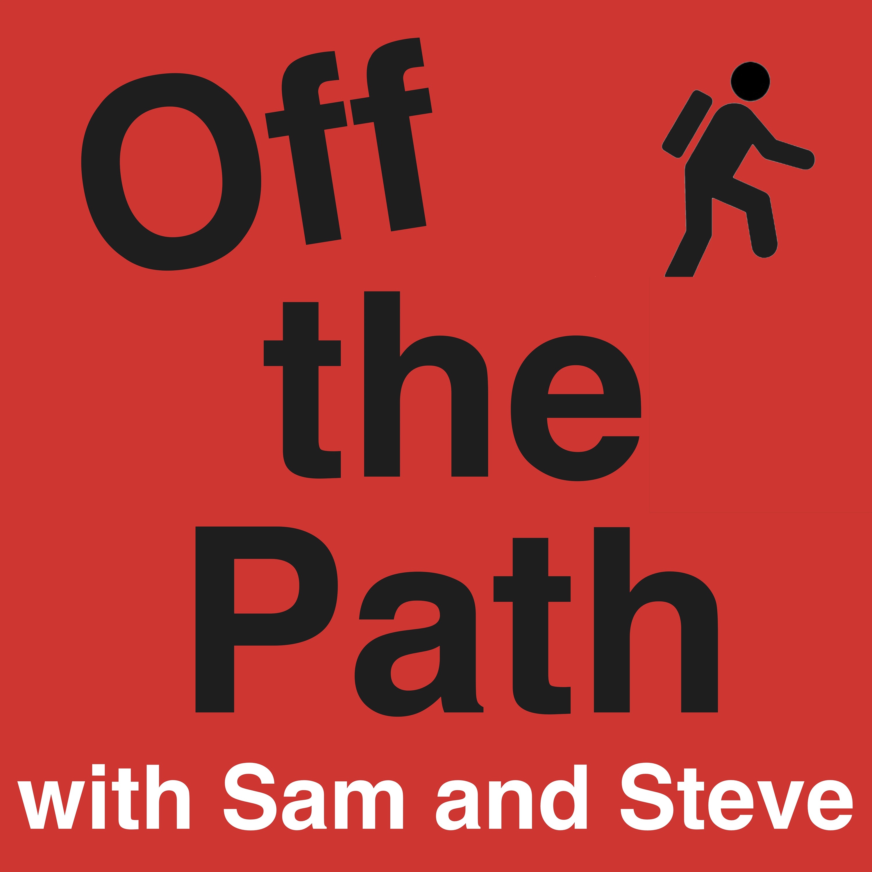 Off the Path with Sam and Steve