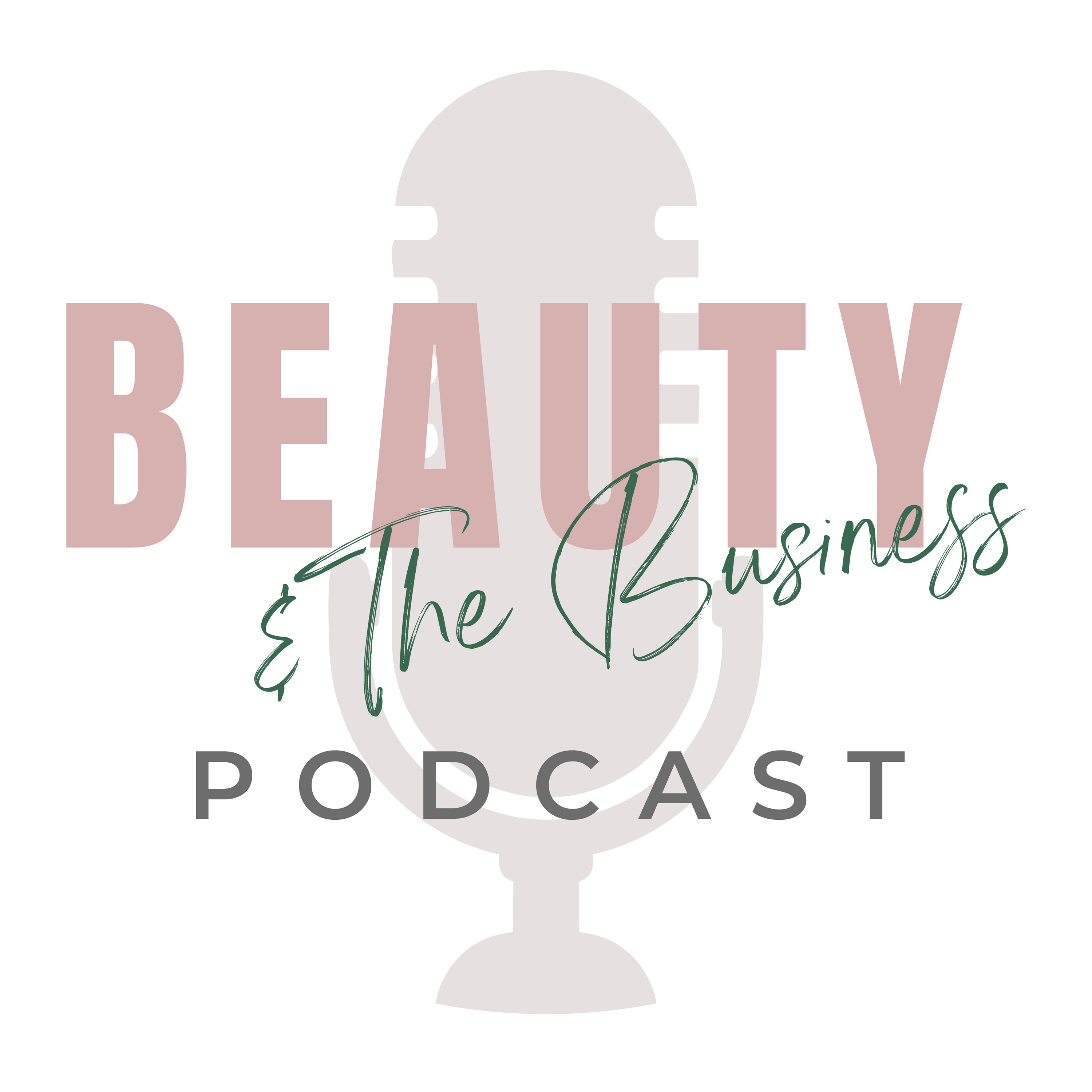 Beauty and the Business Podcast