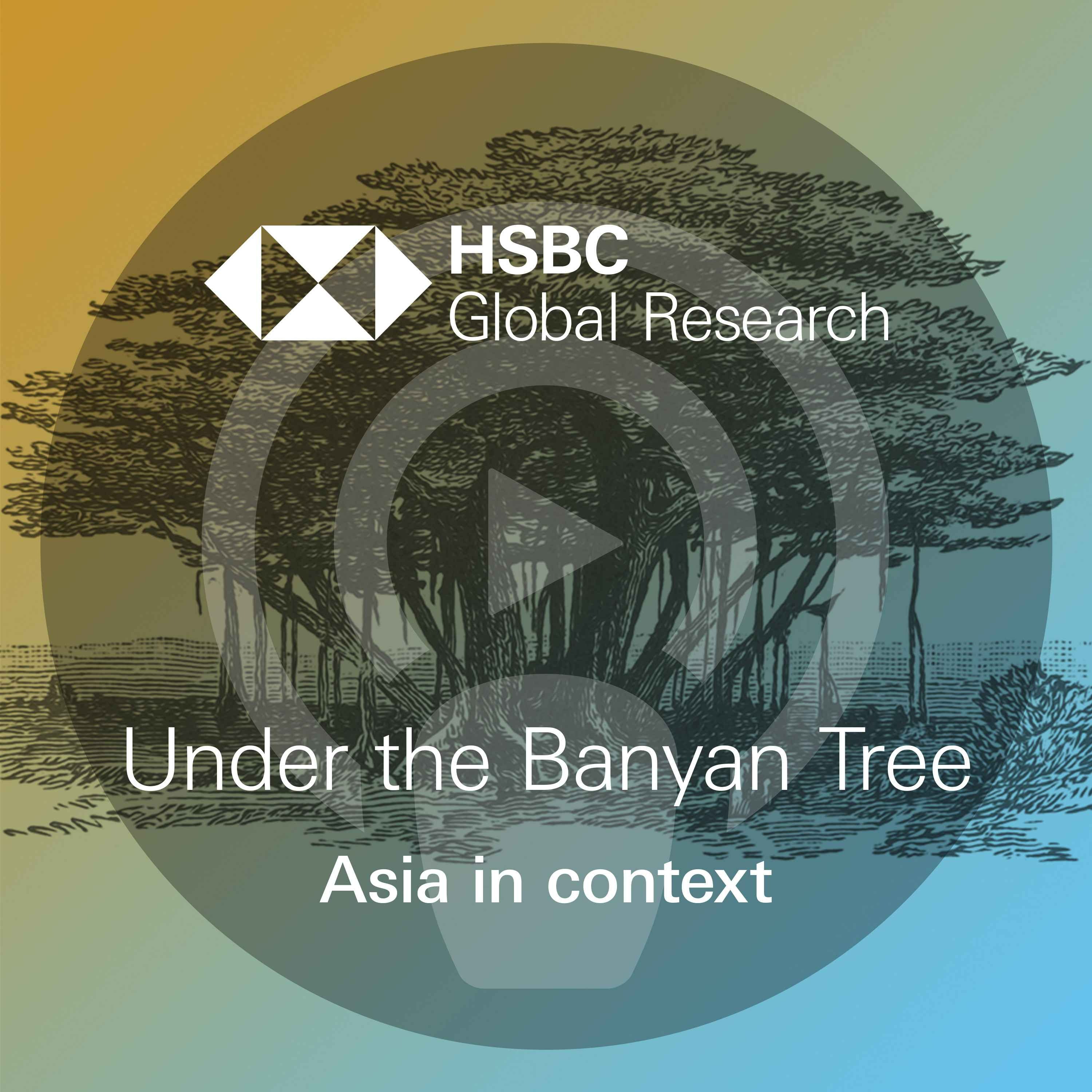 Under the Banyan Tree - Asian supply chains: from politics to production