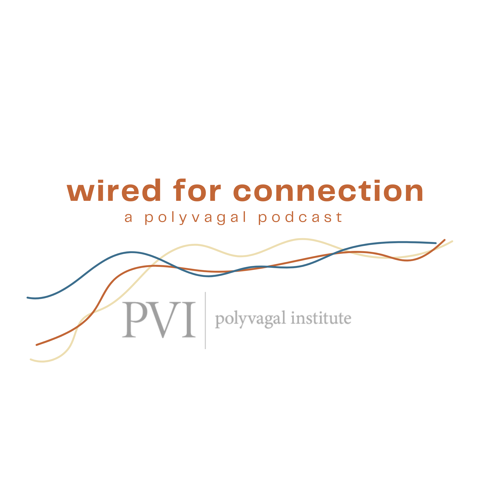 Wired for Connection: A Polyvagal Podcast