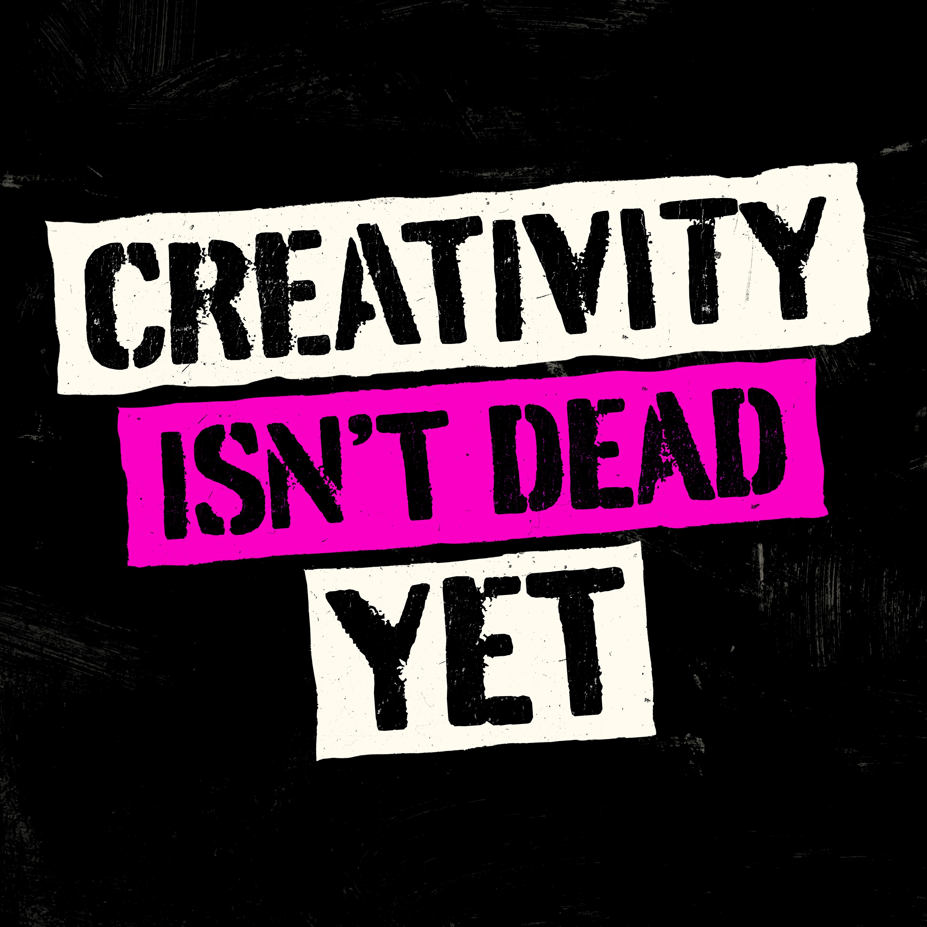 Creativity Isn't Dead yet