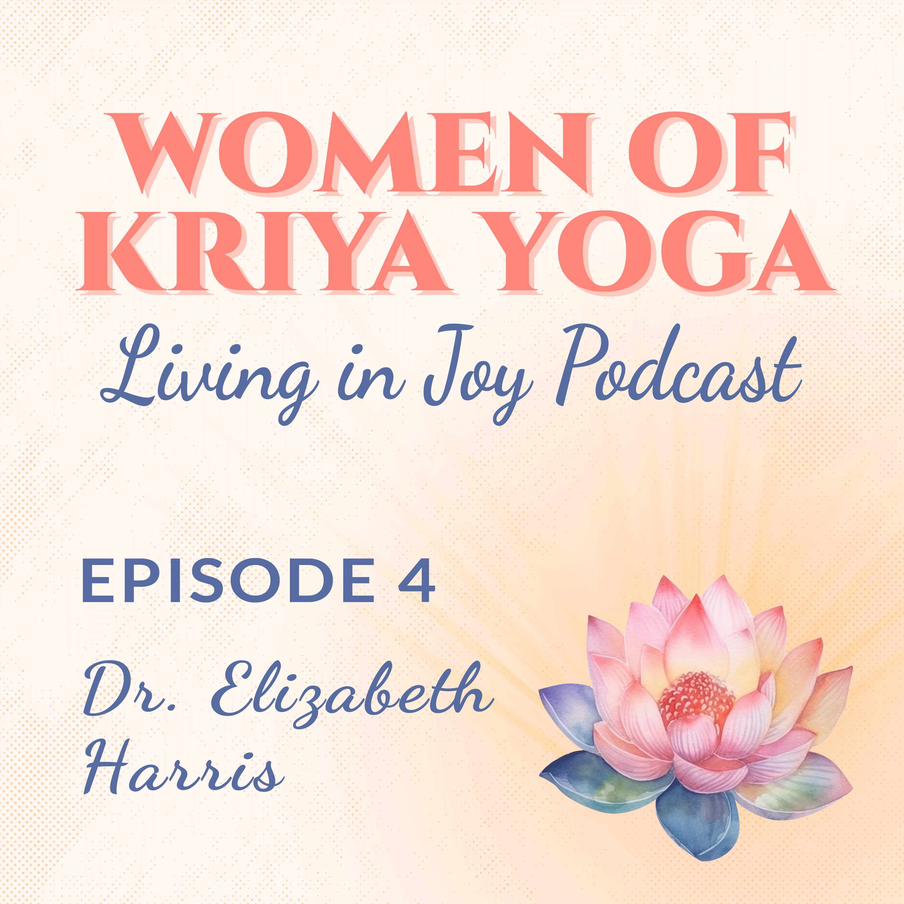 Women of Kriya Yoga: Living In Joy Podcast