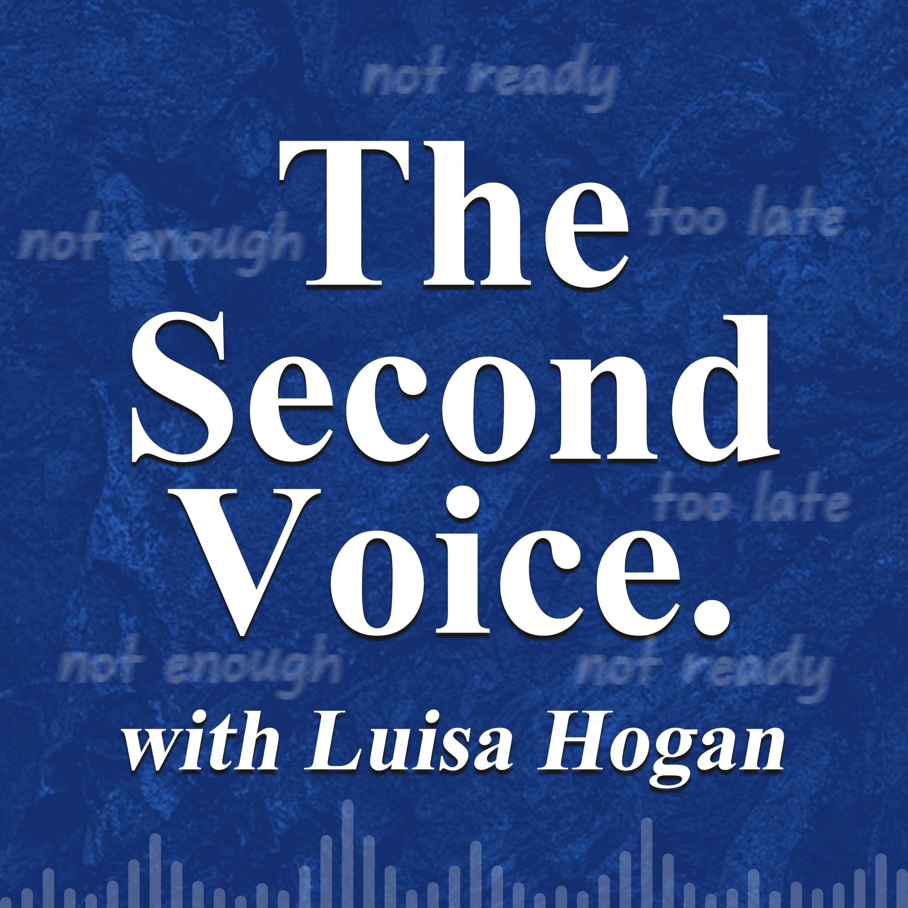 The Second Voice with Luisa Hogan