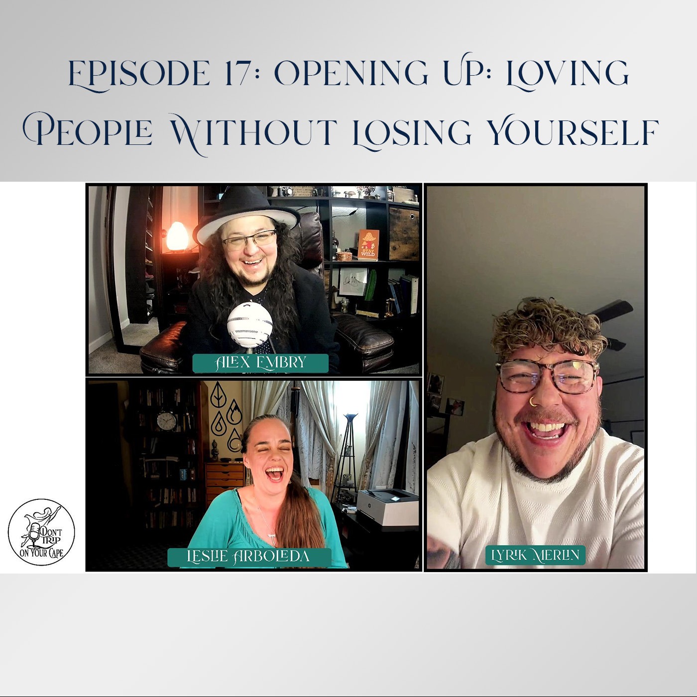 Episode 17: Opening Up- Loving People Without Losing Yourself episode artwork
