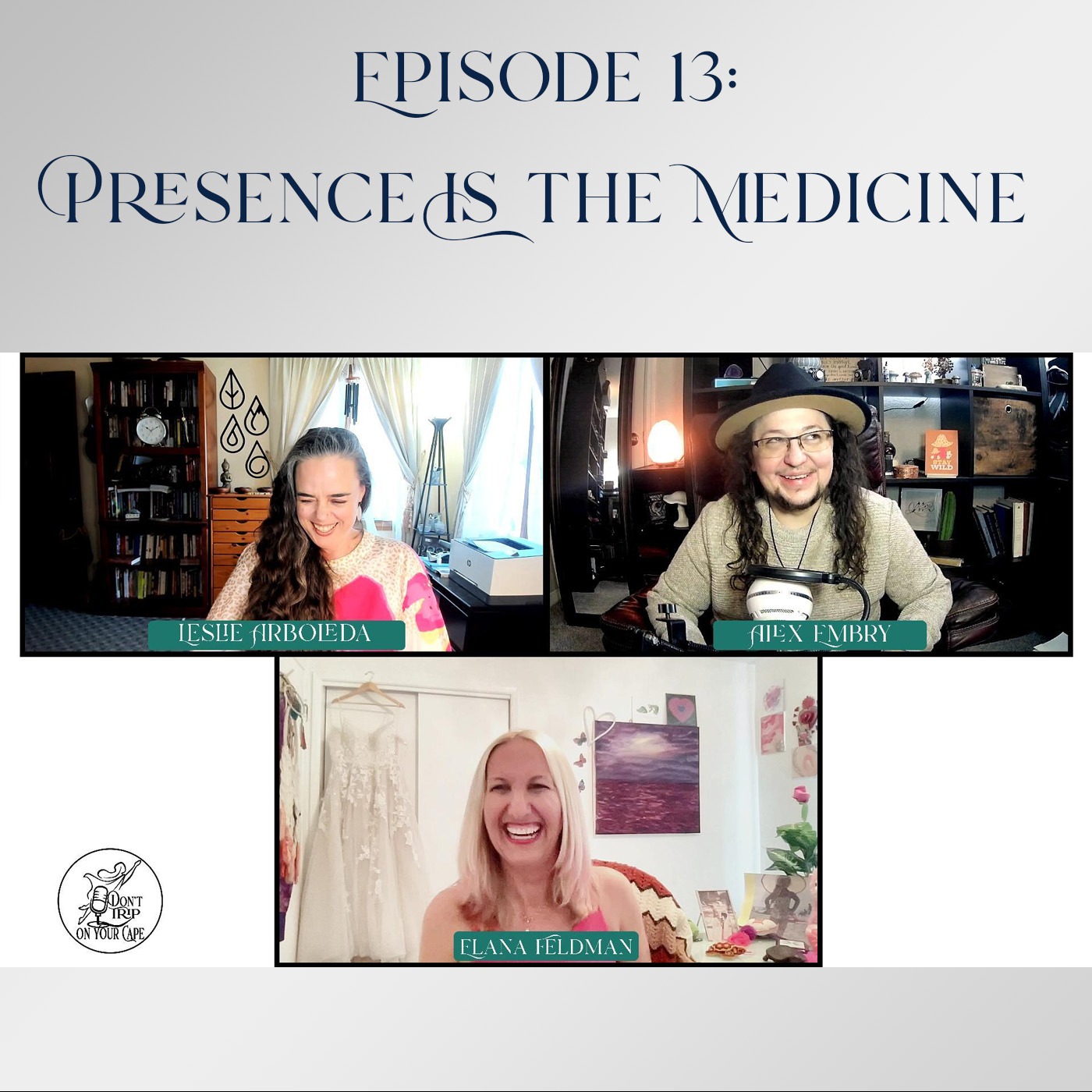 Episode 13: Presence Is the Medicine episode artwork