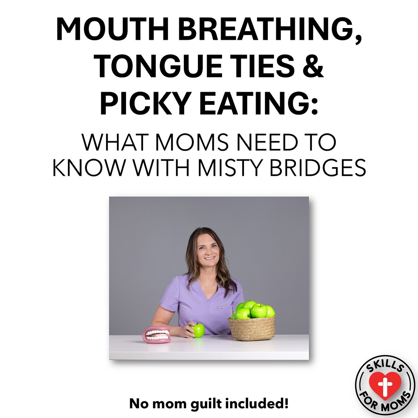 Mouth Breathing, Tongue Ties & Picky Eating: What Moms Need to Know with Misty Bridges [S1, E7] episode artwork