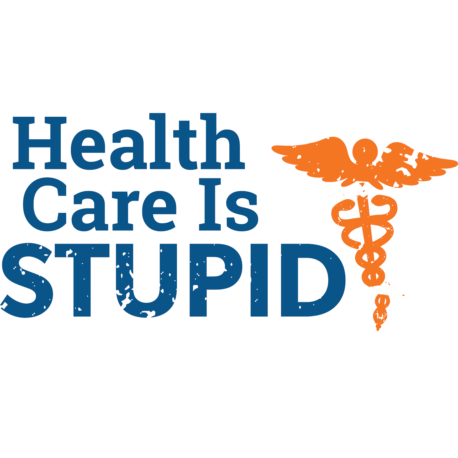 Healthcare is Stupid