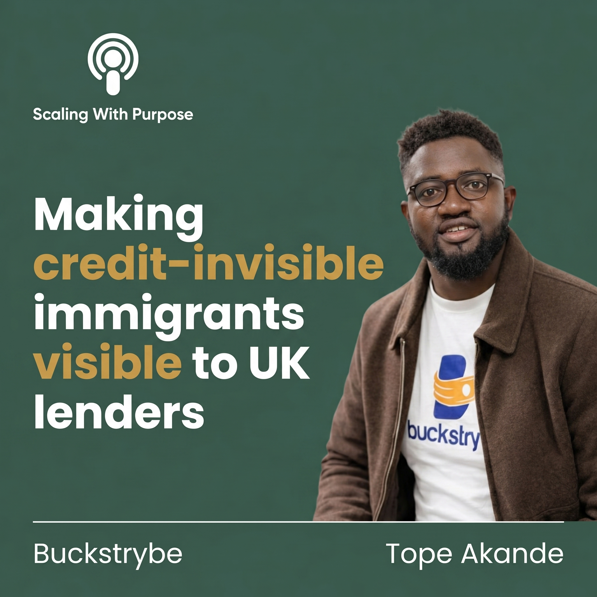 How Buckstrybe Makes Credit-Invisible Immigrants Visible to UK Lenders | Tope Akande episode artwork