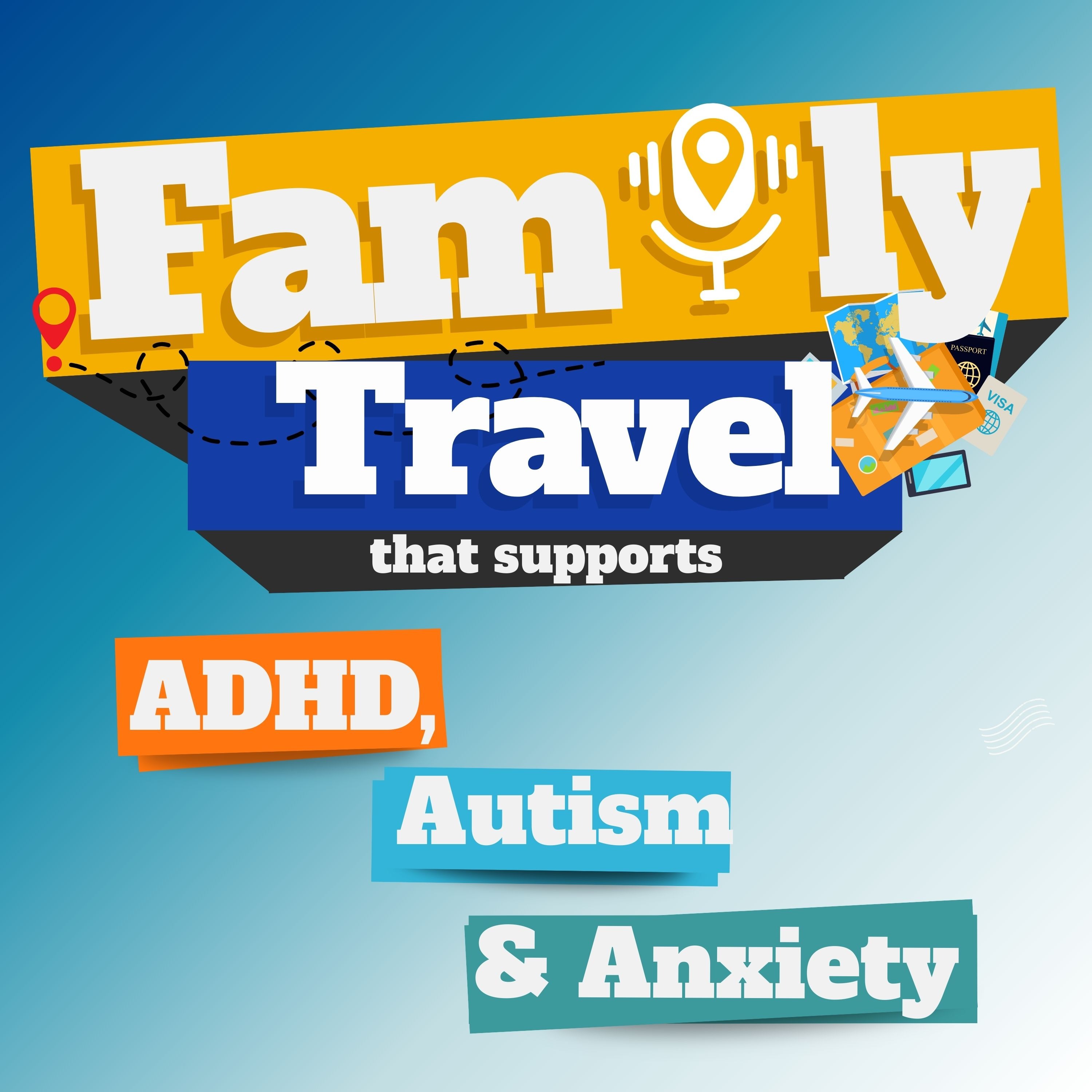 Family Travel that Supports ADHD, Autism & Anxiety podcast artwork