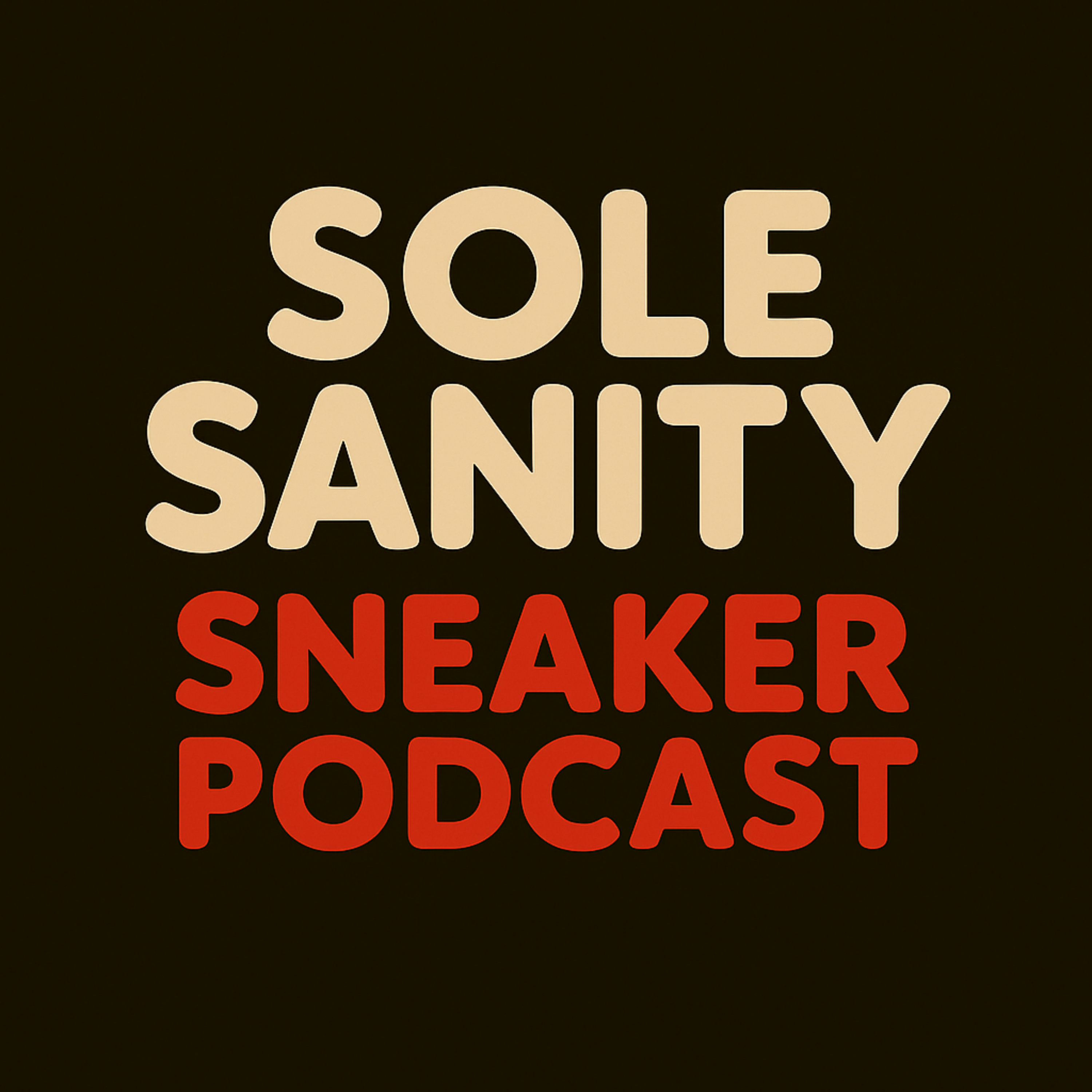 Sole Sanity Sneaker Podcast podcast artwork