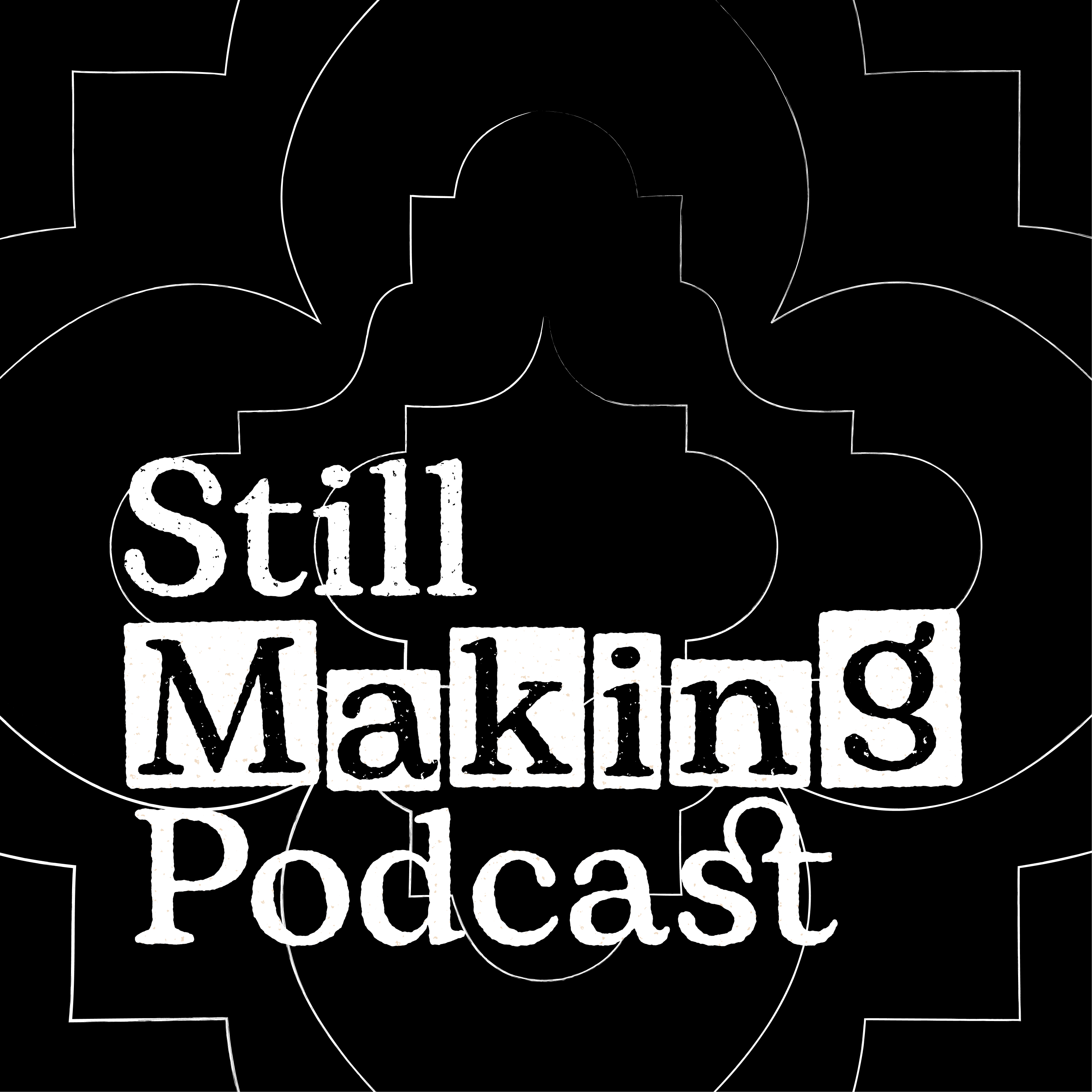 Still Making podcast artwork