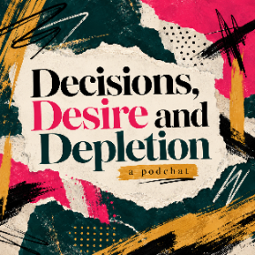 Decisions, Desire & Depletion podcast artwork